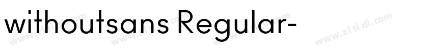 withoutsans Regular字体转换 withoutsans Regular字体转换